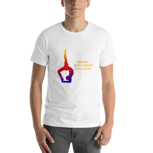 "Present, Place Where Life Exists" Short-Sleeve Unisex T-Shirt